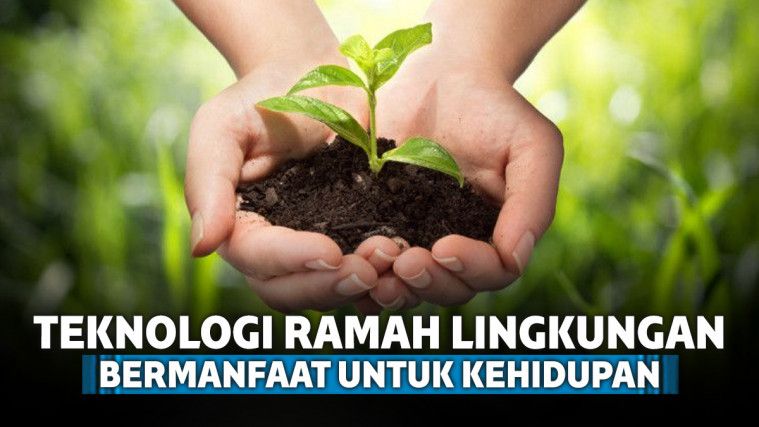 Teknologi Ramah Lingkungan: Proses dan Produk untuk Keberlanjutan